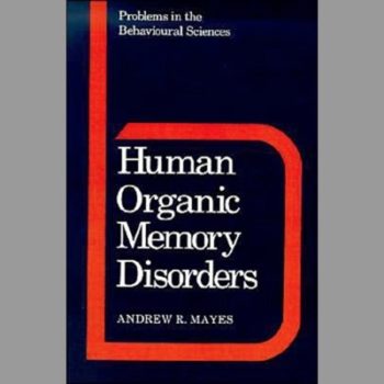 Human Organic Memory Disorders (Problems in the Behavioural Sciences)