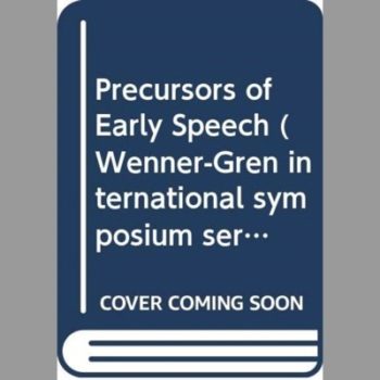 Precursors of Early Speech (Wenner-Gren international symposium series)