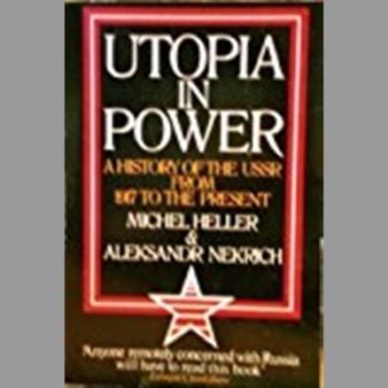 Utopia in Power: History of the U.S.S.R. from 1917 to the Present