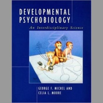 Developmental Psychobiology: An Interdisciplinary Science (A Bradford Book)