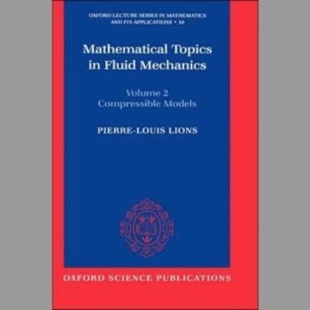 Mathematical Topics in Fluid Mechanics: Volume 2: Compressible Models: Compressible Models Vol 2 (Oxford Lecture Series in Mathematics and Its Applications)