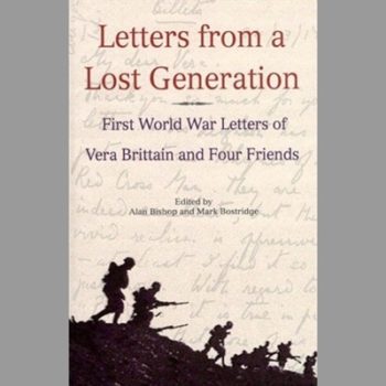 Letters From A Lost Generation: First World War Letters of Vera Brittain and Four Friends