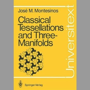 Classical Tessellations and Three-Manifolds (Universitext)