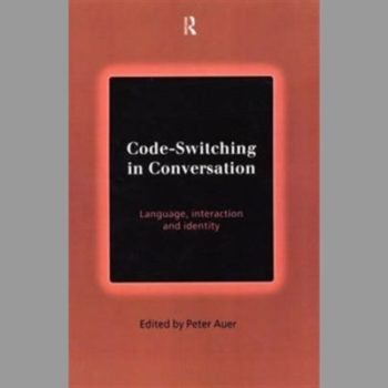 Code-Switching in Conversation: Language, Interaction and Identity