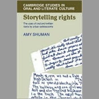 Storytelling Rights: The Uses of Oral and Written Texts by Urban Adolescents (Cambridge Studies in Oral and Literate Culture)