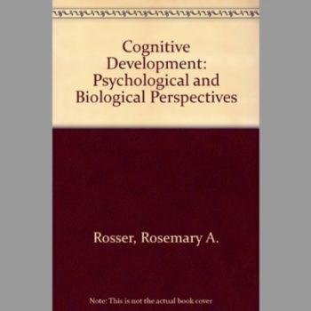 Cognitive Development: Psychological and Biological Perspectives