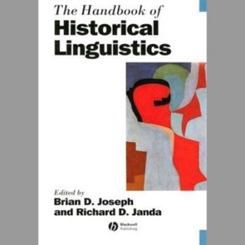 Historical Linguistics (Blackwell Handbooks in Linguistics)