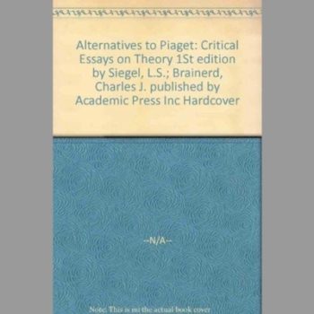 Alternatives to Piaget: Critical Essays on Theory