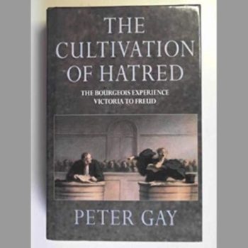 Cultivation of Hatred: Victoria to Freud: Cultivation of Hatred v. 3 (The Bourgeois Experience: Victoria to Freud)