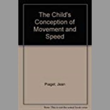 The Child's Conception of Movement and Speed