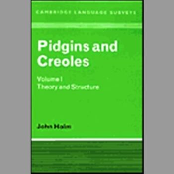 Pidgins and Creoles: Volume 1, Theory and Structure (Cambridge Language Surveys)