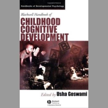 Blackwell Handbook of Childhood Cognitive Development (Blackwell Handbooks of Developmental Psychology)