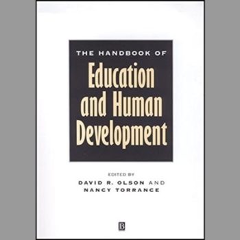 The Handbook of Education and Human Development: New Models of Learning, Teaching and Schooling