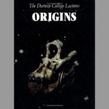 Origins: The Darwin College Lectures