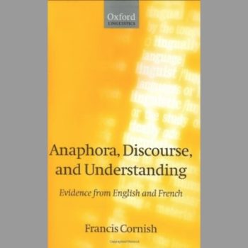 Anaphora, Discourse, and Understanding: Evidence from English and French