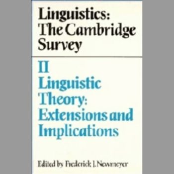 Linguistics: The Cambridge Survey: Volume 2, Linguistic Theory: Extensions and Implications: Linguistic Theory - Extensions and Implications v. 2 (Linguistics : The Cambridge Survey, Vol 2)