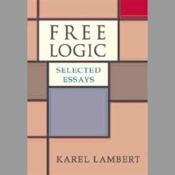 Free Logic: Selected Essays