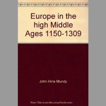 Europe in the high Middle Ages 1150-1309