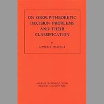 On Group-Theoretic Decision Problems and Their Classification. (Annals of Mathematics Studies, No. 68)