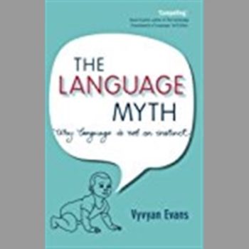 The Language Myth: Why Language is Not an Instinct