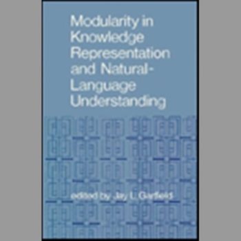 Modularity in Knowledge Representation and Natural Language Understanding (A Bradford Book)