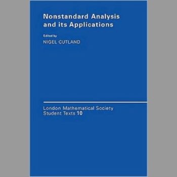 Nonstandard Analysis and its Applications (London Mathematical Society Student Texts)