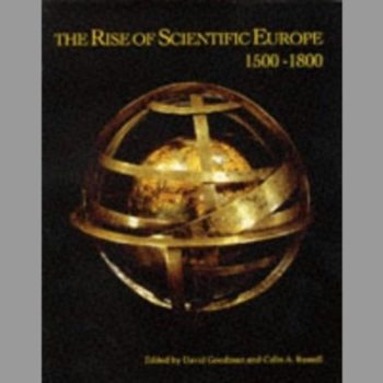 Rise of Scientific Europe 1500-1800