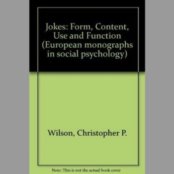 Jokes: Form, Content, Use and Function (European monographs in social psychology)