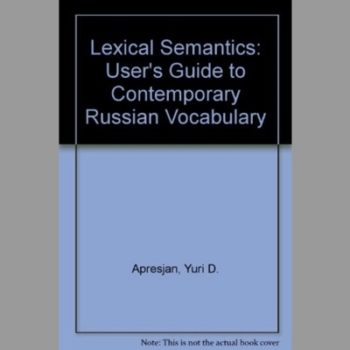 Lexical Semantics: User's Guide to Contemporary Russian Vocabulary