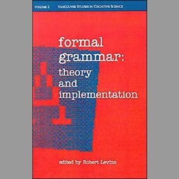 Formal Grammar: Theory and Implementation (New Directions in Cognitive Science)