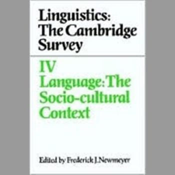 Linguistics: The Cambridge Survey: Volume 4, Language: The Socio-Cultural Context: Language - The Socio-cultural Context v. 4 (Cambridge Studies in German)