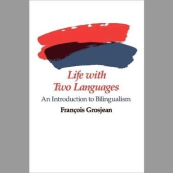 Life with Two Languages: Introduction to Bilingualism