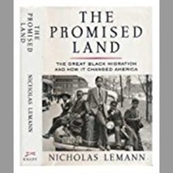 The Promised Land: An Account Of Sharecropping Families In Their Journey From The: Great Black Migration and How It Changed America