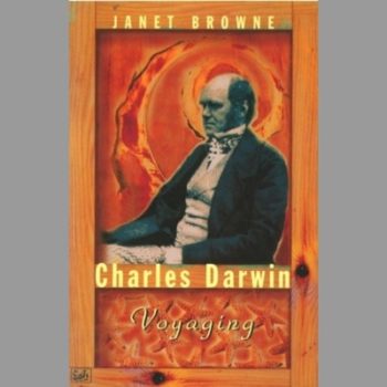 Charles Darwin: Voyaging: Volume 1 of a biography: Voyaging Vol 1