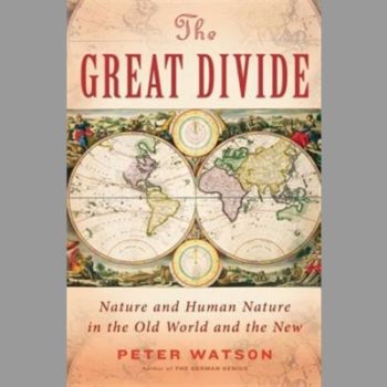 The Great Divide: Nature and Human Nature in the Old World and the New