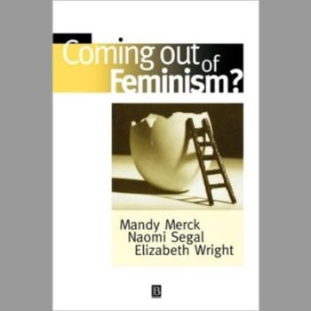 Coming out of Feminism?