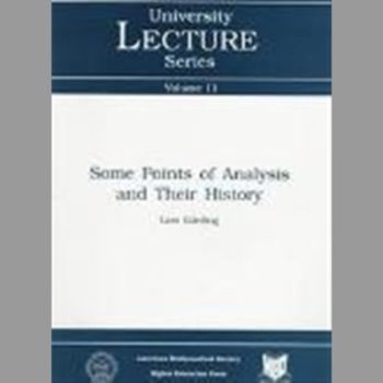 Some Points of Analysis and Their History (University Lecture Series)