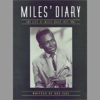 Miles' Diary: Life of Miles Davis 1947-1961