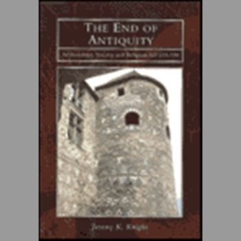 The End of Antiquity: Archaeology, Society and Religion AD 235-700