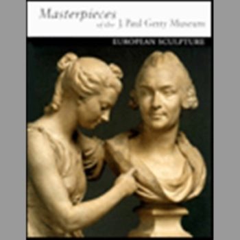 Masterpieces of the J. Paul Getty Museum: European Sculpture (Getty Trust Publications, J. Paul Getty Museum)