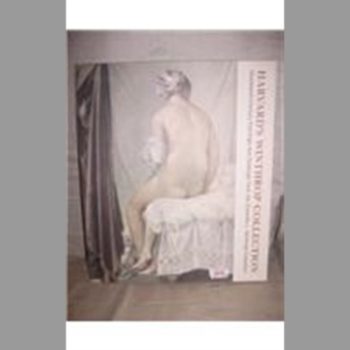 Harvard's Winthhrop Collection: Nineteenth-century Paintings and Drawings from the Grenville L.Winthrop Collection.