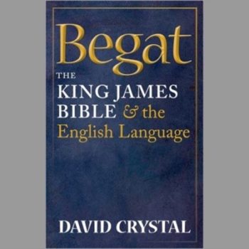 Begat: The King James Bible and the English Language