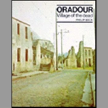 Oradour - Village of the Dead