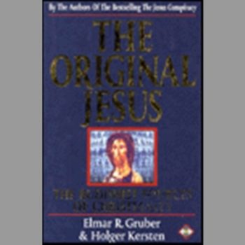 The Original Jesus: Buddhist Sources of Christianity