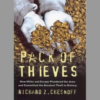 Pack Of Thieves: How Hitler and Europe Plundered the Jews and Committed the Greatest Theft in History