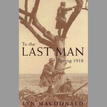 To The Last Man: Spring 1918