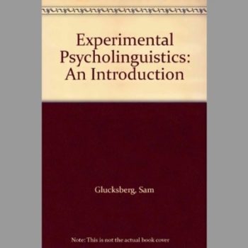 Experimental Psycholinguistics: An Introduction