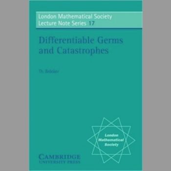 Differentiable Germs and Catastrophes (London Mathematical Society Lecture Note Series)