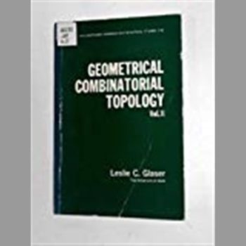 Geometrical Combinatorial Topology: v. 2 (Mathematics Studies)