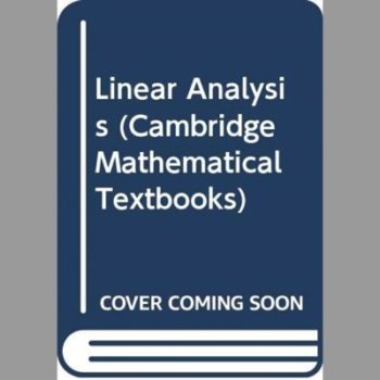 Linear Analysis (Cambridge Mathematical Textbooks)